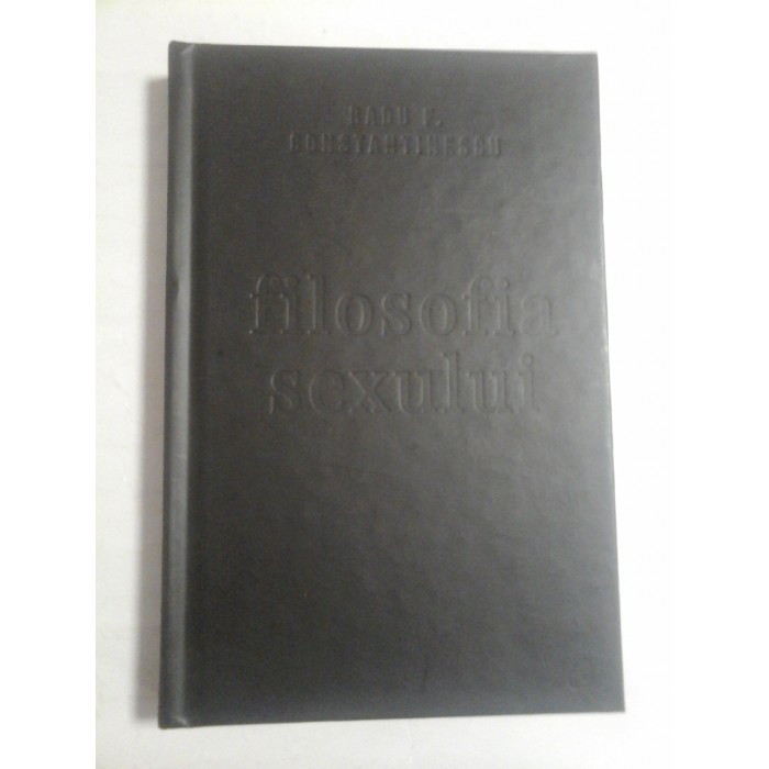 FILOSOFIA  SEXULUI  -  Radu F. CONSTANTINESCU 
